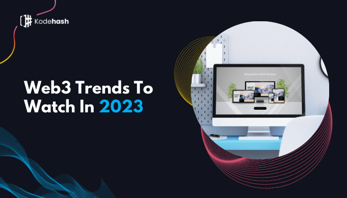 Web3 Trends To Watch In 2023