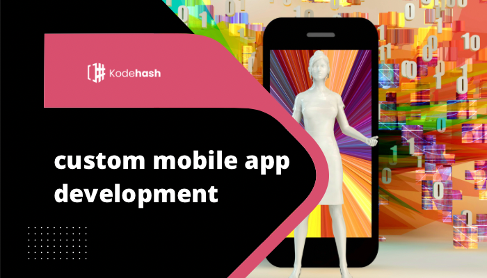 Custom Mobile App Development