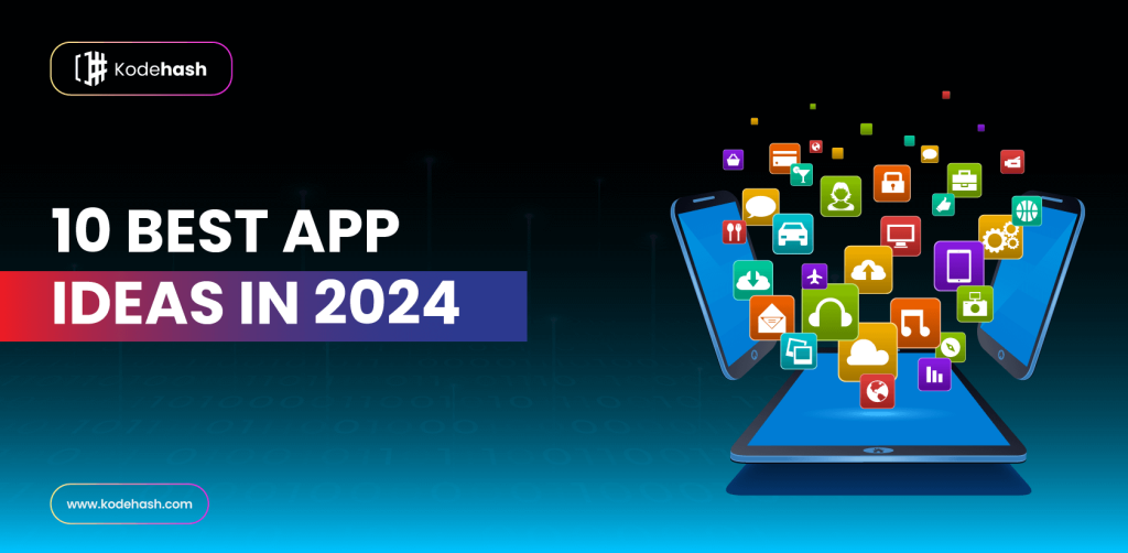 10 Best App Ideas for 2024