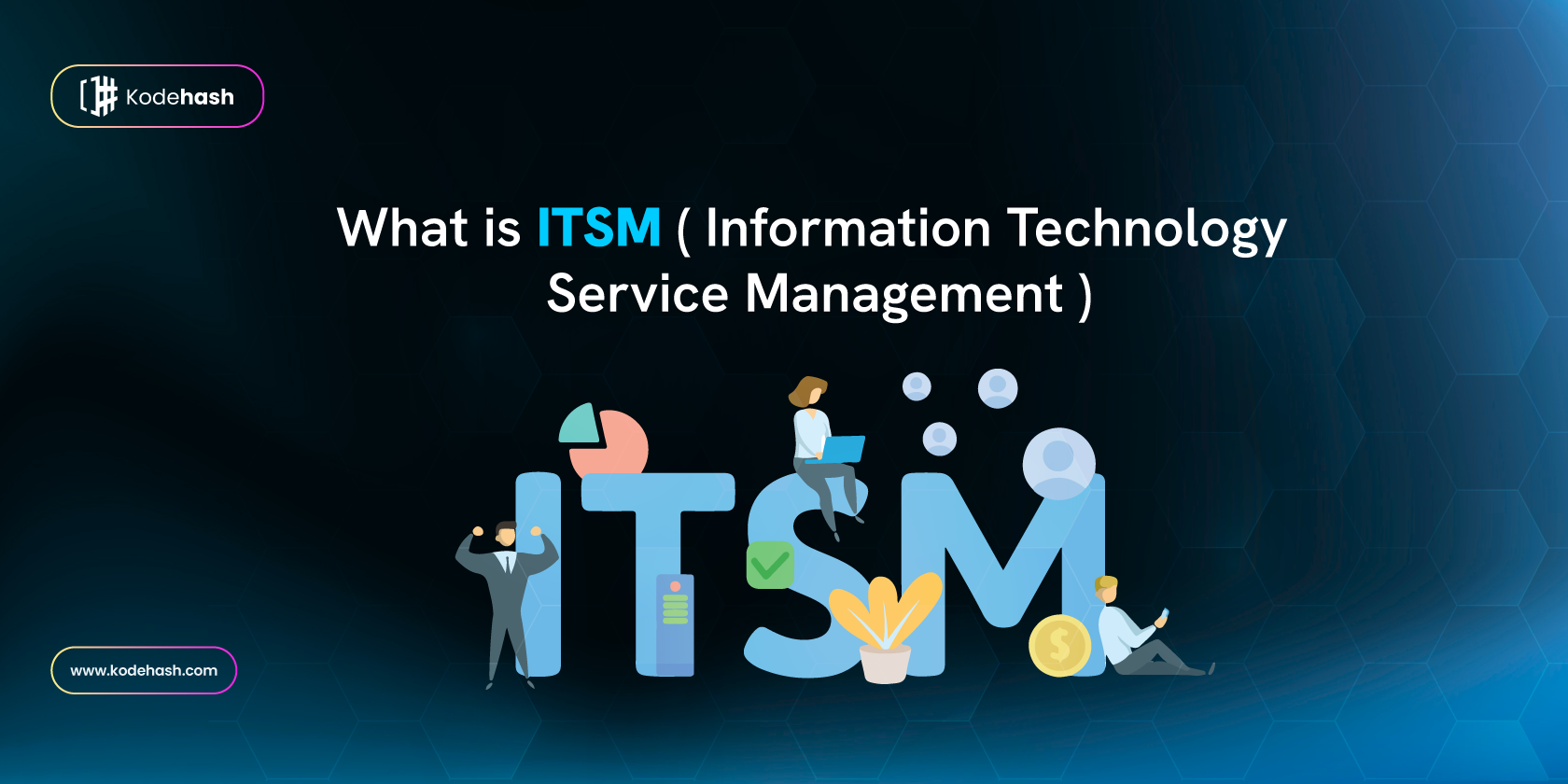 what-is-itsm-its-benefits-popular-framework-much-more