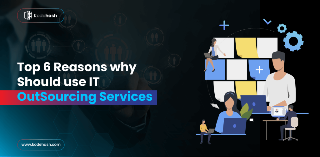 Top-6-Reasons-Why-You-Should-Use-IT-Outsourcing-Services