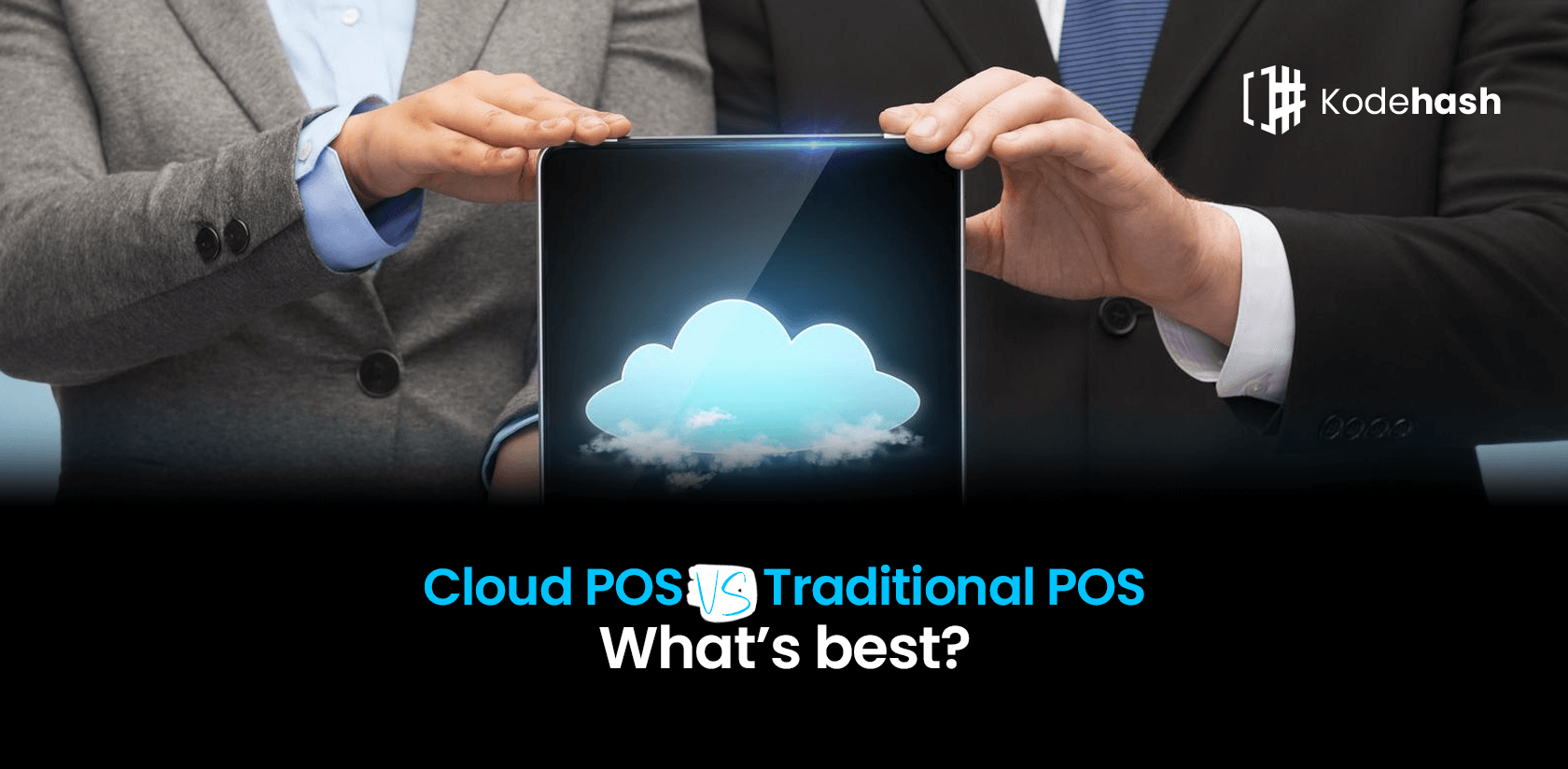 cloud-pos-vs-traditional-pos-whats-best