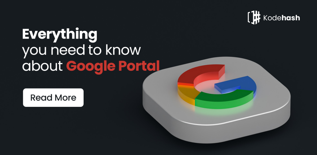 Everything you need to know about google portal