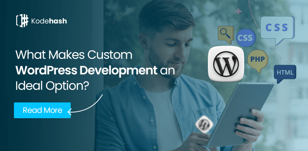 what makes custom wordpress development an ideal option