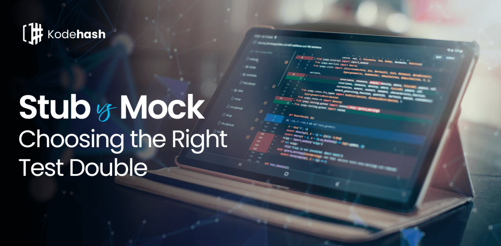 Stub vs Mock Choosing the Right Test Double