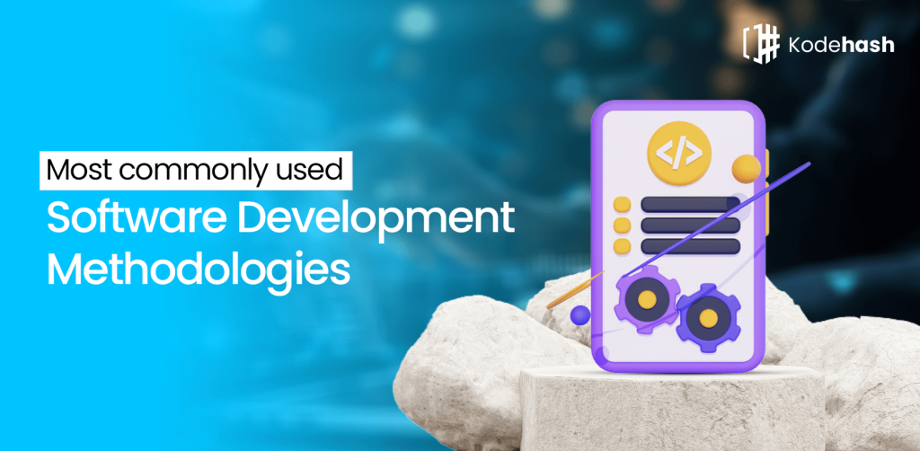 Most Commonly Used Software Development Methodologies