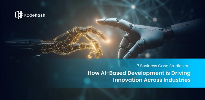 7 Business Case Studies on How AI-Based Development is Driving Innovation Across Industries