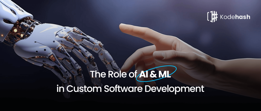 The Role of AI ML in Custom Software Development