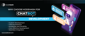 Why Choose Kodehash for Chatbot Development