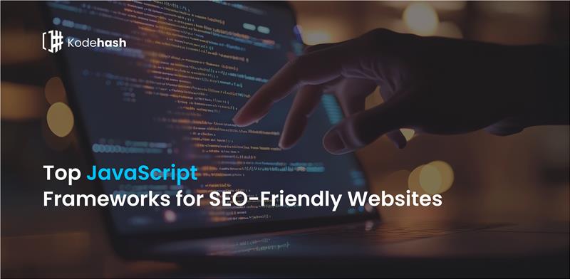 top-javascript-frameworks-for-seo-friendly-websites