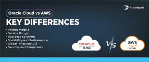 Oracle Cloud vs AWS Key Differences