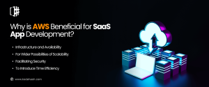 Why is AWS Beneficial for SaaS App Development